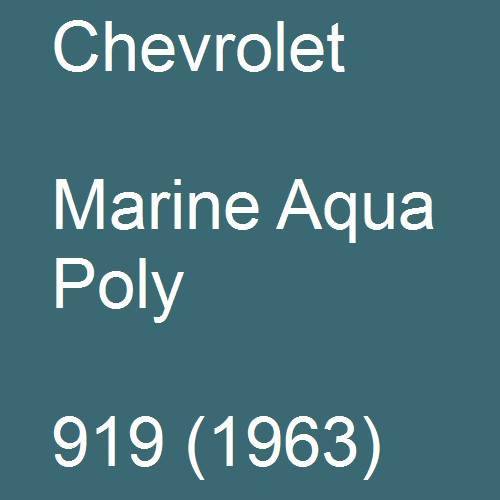 Chevrolet, Marine Aqua Poly, 919 (1963).